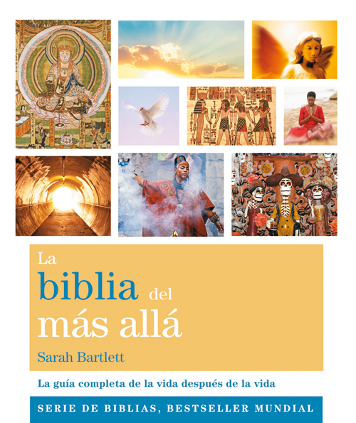 La biblia del más allá : la guía completa de la vida después de la vida