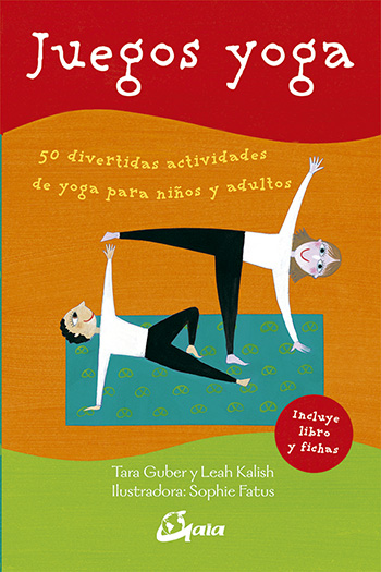 Juegos yoga : 50 divertidas actividades de yoga para niños y adultos