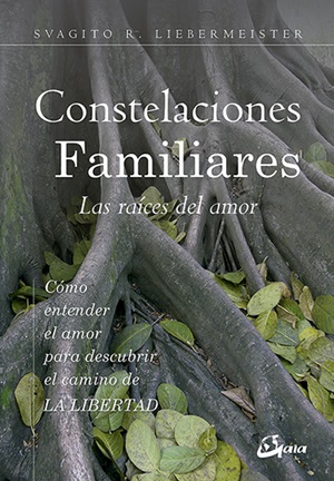 Constelaciones familiares : Las raíces del amor