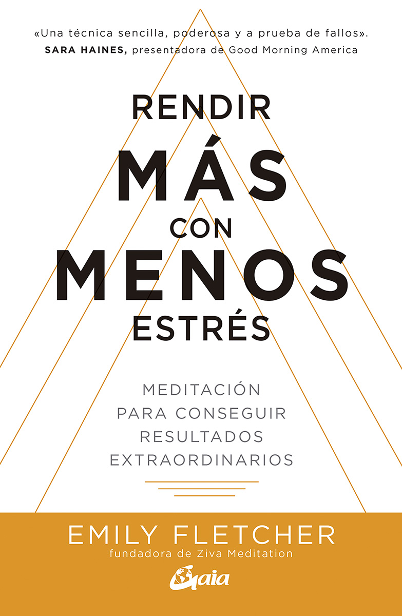 Rendir más con menos estrés : meditación para conseguir resultados extraordinarios