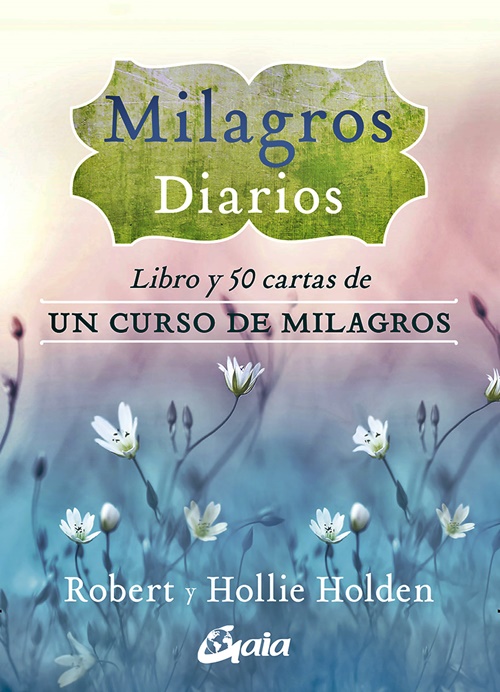 Oráculo Milagros diarios : libro y 50 cartas de "Un curso de milagros"