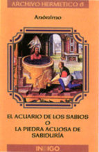 El acuario de los sabios o la piedra acuosa de sabiduría: breve explicación del admirable y soberano