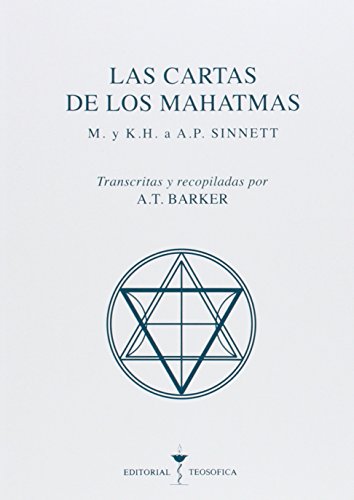 Las Cartas de los Mahatmas.  M. y K.H. a  A.P. Sinnett