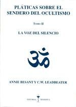 Pláticas Sobre El Sendero Del Ocultismo II.  La Voz del Silencio