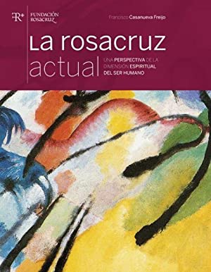 La Rosacruz actual : una perspectiva de la dimensión espiritual del ser humano