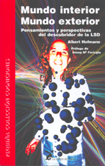 Mundo interior ; Un mundo exterior: pensamientos y perspectivas del descubridor del LSD