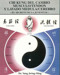 Chi Kung del cambio músculo-tendón y lavado médula-cerebro: el secreto de la juventud