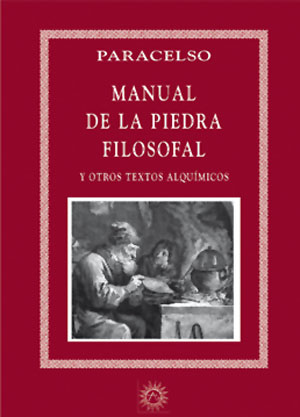 Manual de la piedra filosofal: y otros textos alquímicos