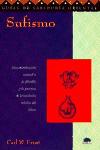 Sufismo: una introducción esencial a la filosofía y la práctica de la tradición mística del Islam