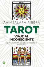 Tarot : viaje al inconsciente : 22 pasos para salir del autoenredo emocional