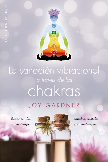 La sanación vibracional a través de los chakras