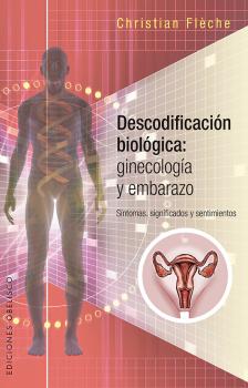 Descodificación biológica : ginecología y embarazo