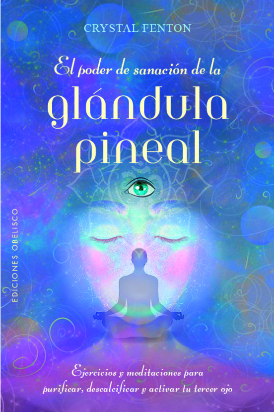 El poder de sanación de la la glándula pineal