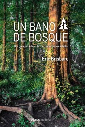 Un baño de bosque : una guía para descubrir el poder de los árboles