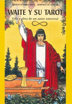 Waite y su tarot, (vida y obra de un autor universal)