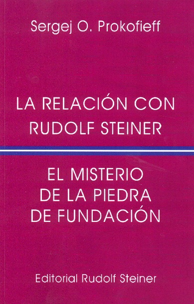 La relación con Rudolf Steiner : el misterio de la piedra de fundación