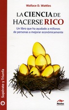 La ciencia de hacerse rico : un libro que ha ayudado a millones de personas a mejorar económicamente