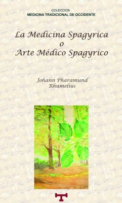 La Medicina Spagyríca o Arte médico Spagyrico