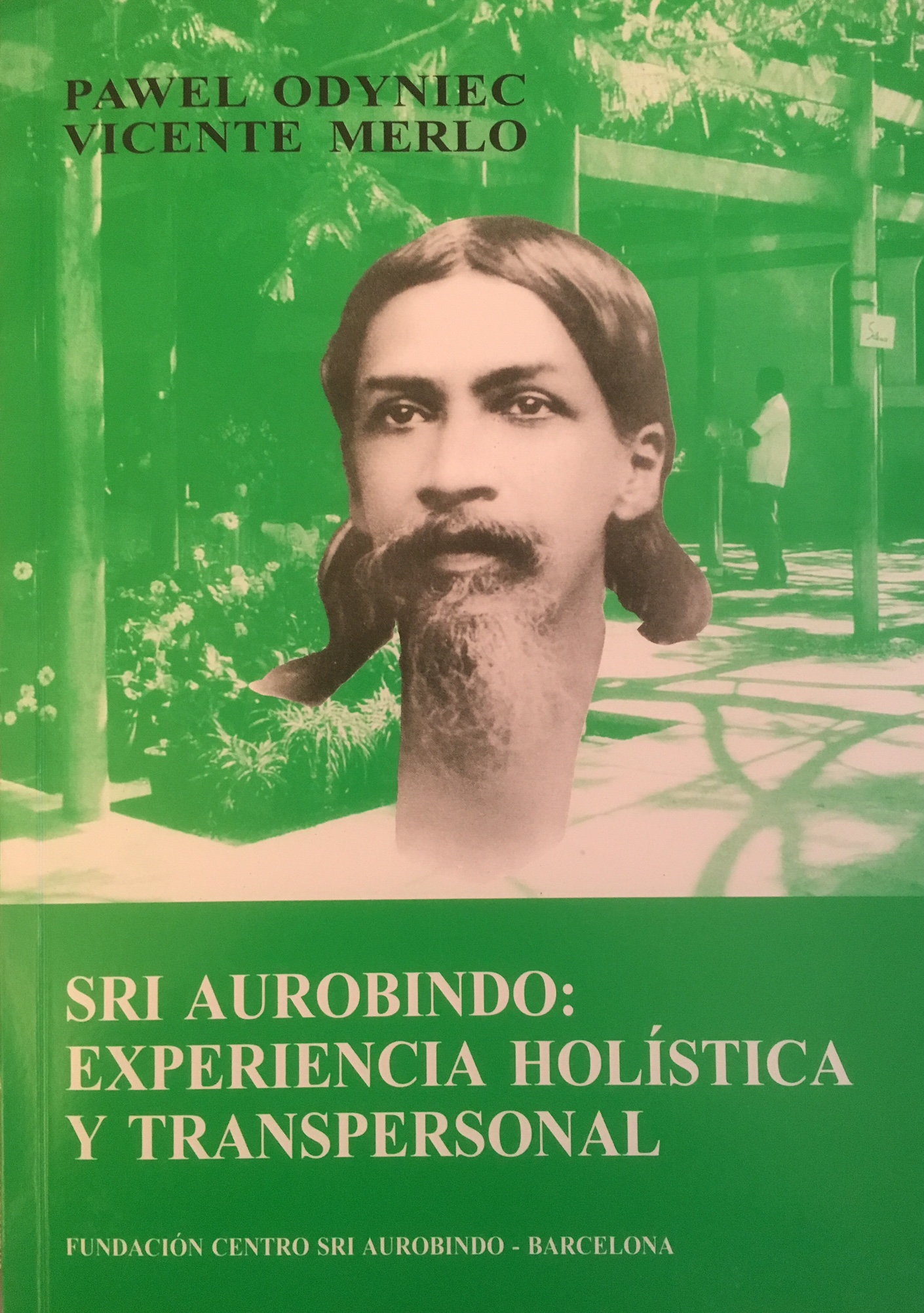 Sri Aurobindo : experiencia holística y transpersonal
