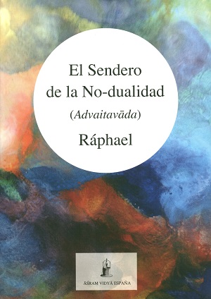 El sendero de la no-dualidad : advaitavada