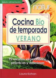 Cocina bio de temporada : verano : 92 recetas vegetarianas, prácticas y deliciosas