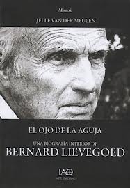 El ojo de la aguja : una biografía interior de Bernard Lievegoed