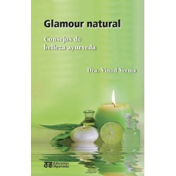 Glamour natural : consejos de belleza ayurveda