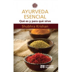 Ayurveda esencial : qué es y para qué sirve