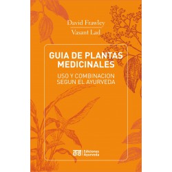 Guía de plantas medicinales : uso y combinación según el ayurveda