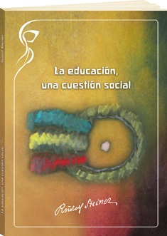 La educación, una cuestión social : los trasfondos espirituales, histórico-culturales y sociales de