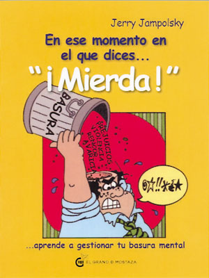 En ese momento en que dices-- "¡Mierda!" : -- aprende a gestionar tu basura mental