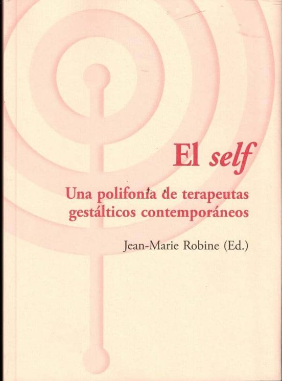 El Self. Una polifonia de terapeutas gestalticos contemporaneos