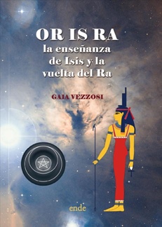 Or-Is-Ra : la enseñanza de Isis y la vuelta del RA