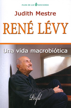 René Lévy , una vida macrobiótica