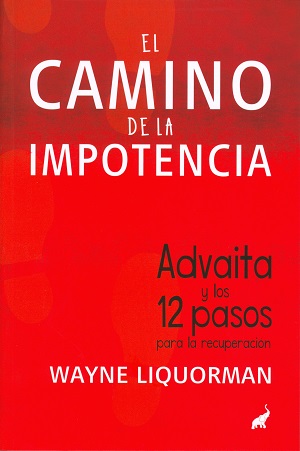 El camino de la impotencia : Advaita y los 12 pasos