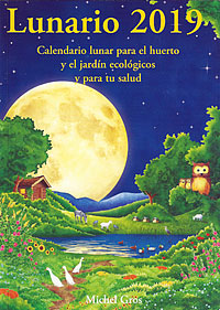 Lunario 2019 : calendario lunar para el huerto y el jardín ecológicos
