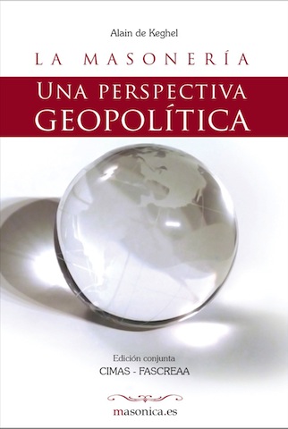 La masonería : una perspectiva geopolítica : un tratado sobre geopolítica masónica