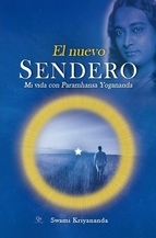 El nuevo sendero : mi vida con Paramhansa Yogananda