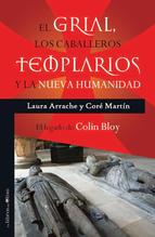 El Grial, los caballeros templarios y la nueva humanidad : el legado de Colin Bloy