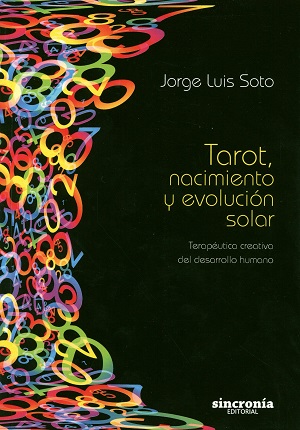 Tarot, nacimiento y evolución solar : terapéutica creativa del desarrollo humano