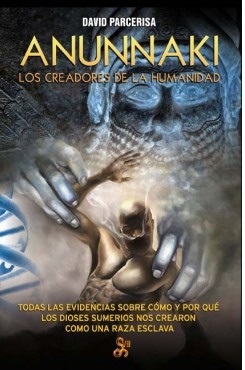 Anunnaki. Los Creadores de la Humanidad