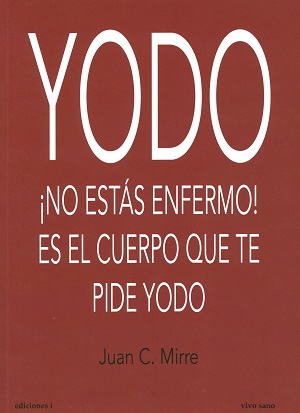 Yodo : ¡no estás enfermo! es el cuerpo el que te pide yodo