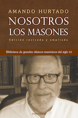 Nosotros, los masones : biblioteca de grandes clásicos masónicos del siglo XX