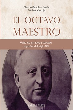 El octavo maestro : viaje de un joven teósofo español del siglo XX