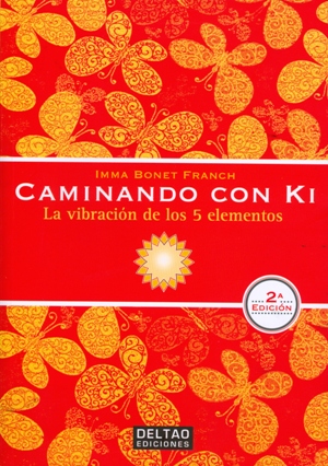 Caminando con Ki : la vibración de los 5 elementos