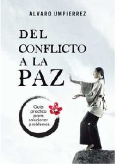 Del conflicto a la paz : guía práctica para solucionar