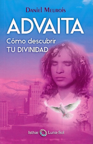 Advaita : cómo descubrir tu divinidad