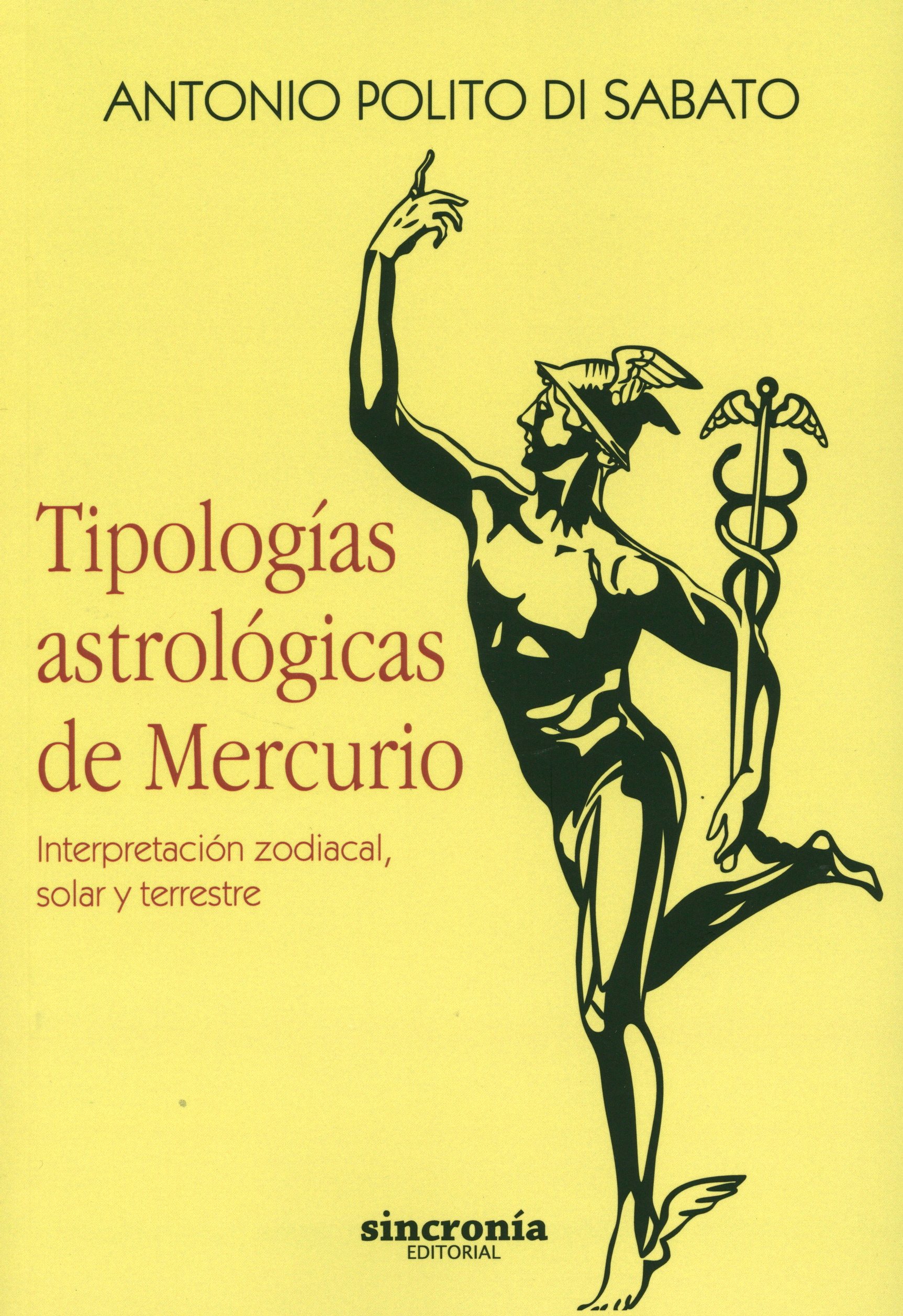 Tipologías astrológicas de Mercurio : interpretación zodiacal, solar y terrestre