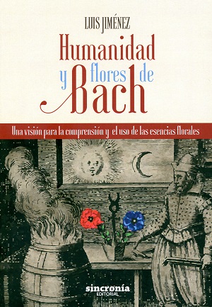 Humanidad y flores de Bach : una visión para la comprensión y el uso de las esencias florales