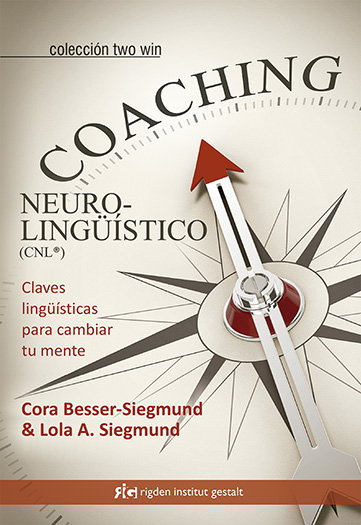 Coaching neurolingüístico CNL : claves lingüísticas para cambiar tu mente